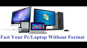 PC Laptop without formatting make fast